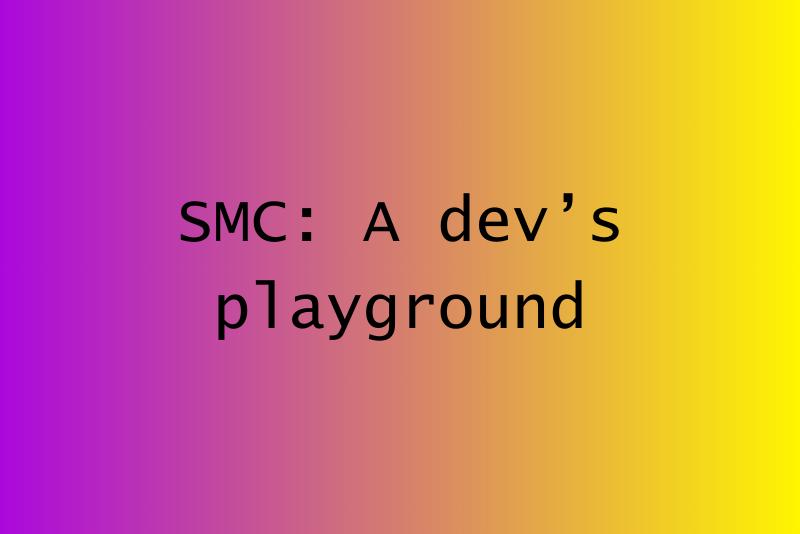 Featured image of post SmC, A Developer's Playground